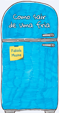Como sair de uma fria, de Fabíola Mozine