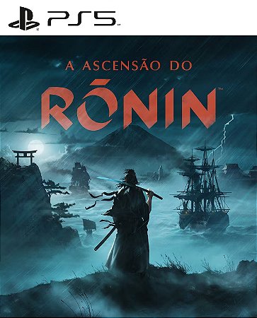 A ASCENSÃO DO RONIN