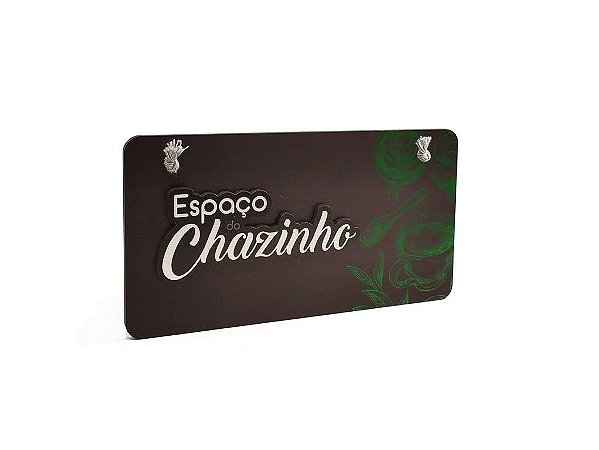 PLACA DECORATIVA MDF - ESPAÇO DO CHAZINHO