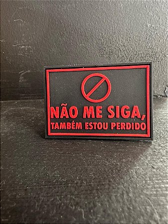 Patch Emborrachado Não Me Siga Também estou Perdido