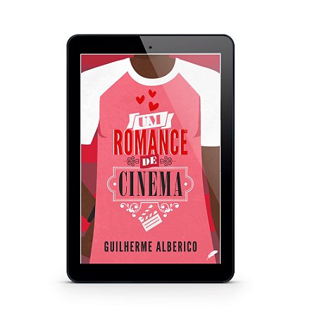 Um Romance de Cinema - Guilherme Alberico (E-Book)