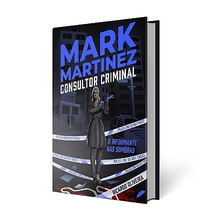 Mark Martinez - Consultor Criminal | O Informante nas Sombras - Ricardo Oliveira