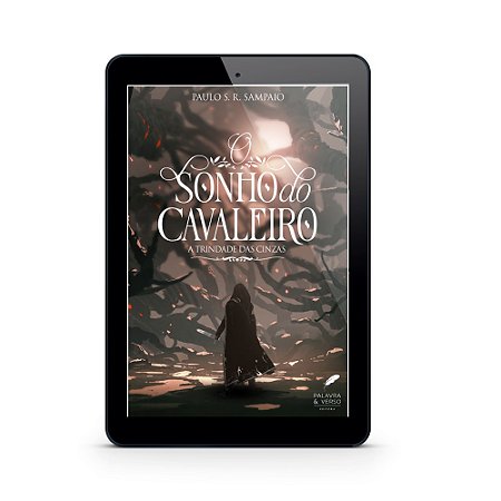 O Sonho do Cavaleiro | A Trindade das Cinzas - Paulo S. R. Sampaio (E-Book)