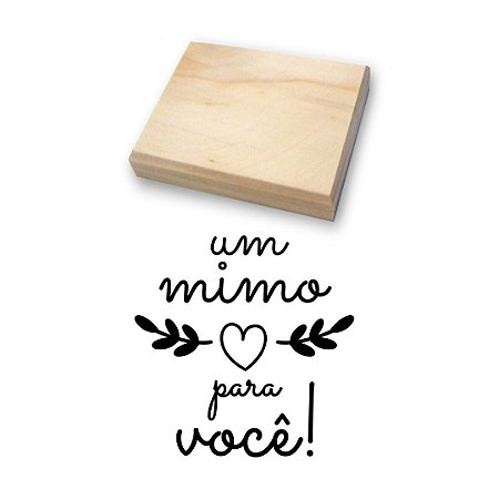 Carimbo um mimo para você 5x5cm