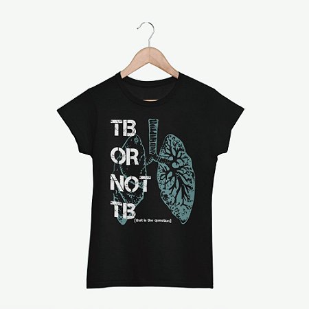Camiseta TB or Not TB FEMININA
