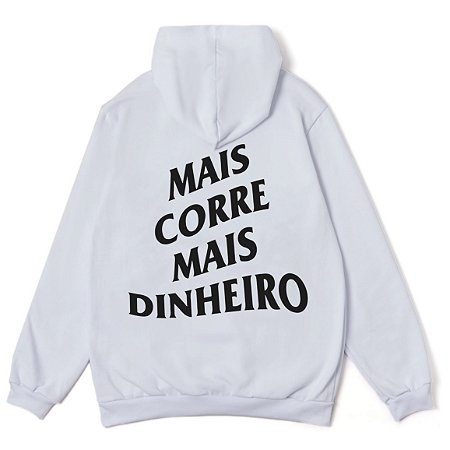 Moletom Canguru Mais Corre Mais Dinheiro Branco