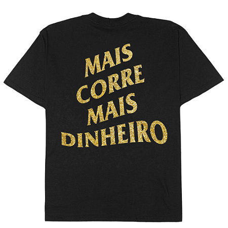 Camiseta Mais Corre Mais Dinheiro Preta & Gold