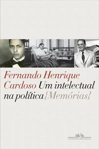 UM INTELECTUAL NA POLÍTICA - CARDOSO, FERNANDO HENRIQUE