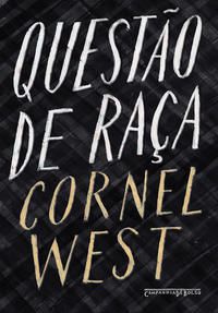 QUESTÃO DE RAÇA - WEST, CORNEL