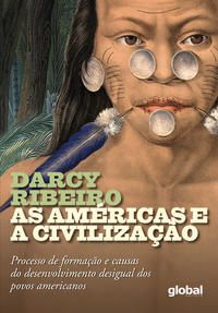 AS AMÉRICAS E A CIVILIZAÇÃO - RIBEIRO, DARCY