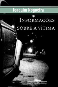 INFORMAÇÕES SOBRE A VÍTIMA - NOGUEIRA, JOAQUIM