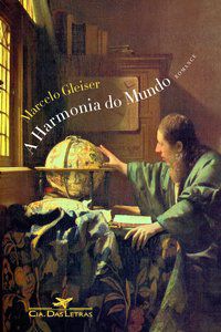 A HARMONIA DO MUNDO - GLEISER, MARCELO