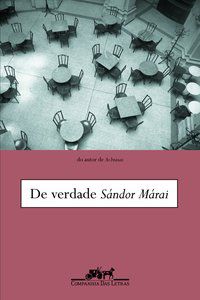 DE VERDADE - AUTOR(A): MÁRAI, SÁNDOR