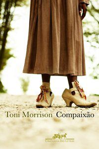 COMPAIXÃO - AUTOR(A): MORRISON, TONI