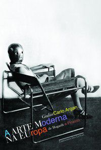 A ARTE MODERNA NA EUROPA - AUTOR(A): ARGAN, GIULIO CARLO