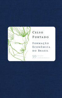 FORMAÇÃO ECONÔMICA DO BRASIL - FURTADO, CELSO