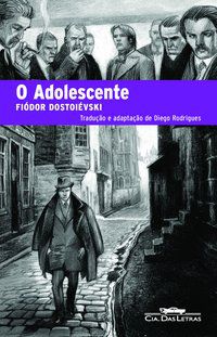 O ADOLESCENTE - DOSTOIÉVSKI, FIÓDOR