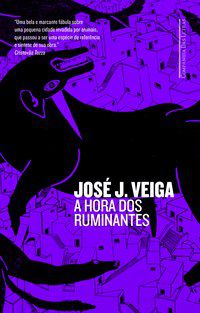 A HORA DOS RUMINANTES (CAPA DURA) - VEIGA, JOSÉ J.