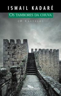 OS TAMBORES DA CHUVA - KADARÉ, ISMAIL