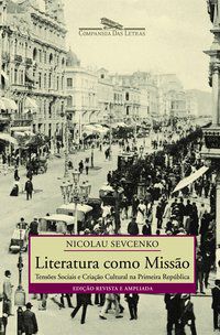 LITERATURA COMO MISSÃO - SEVCENKO, NICOLAU