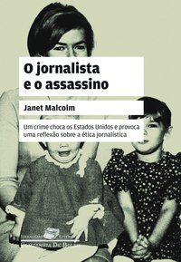 O JORNALISTA E O ASSASSINO - MALCOLM, JANET
