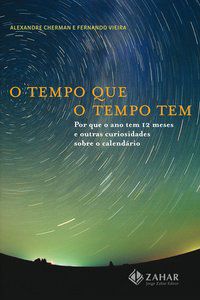 O TEMPO QUE O TEMPO TEM - CHERMAN, ALEXANDRE