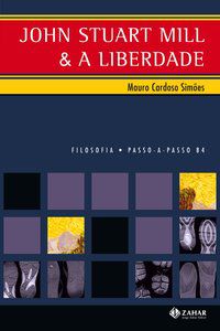 JOHN STUART MILL & A LIBERDADE - CARDOSO SIMÕES, MAURO