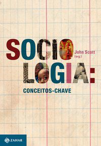 SOCIOLOGIA: CONCEITOS-CHAVE - SCOTT, JOHN