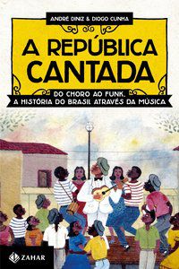 A REPÚBLICA CANTADA - DINIZ, ANDRÉ