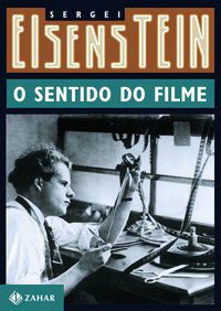 O SENTIDO DO FILME - EISENSTEIN, SERGEI