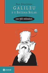 GALILEU E O SISTEMA SOLAR EM 90 MINUTOS - STRATHERN, PAUL