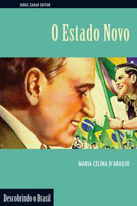 O ESTADO NOVO - ARAÚJO, MARIA CELINA SOARES