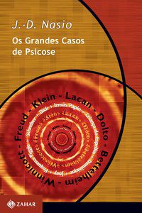 OS GRANDES CASOS DE PSICOSE - AUTOR(A): NASIO, J.-D.