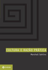 CULTURA E RAZÃO PRÁTICA - SAHLINS, MARSHALL