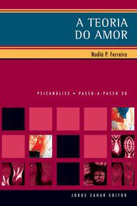 A TEORIA DO AMOR - FERREIRA, NADIÁ P.