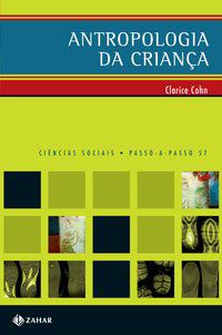 ANTROPOLOGIA DA CRIANÇA - COHN, CLARICE