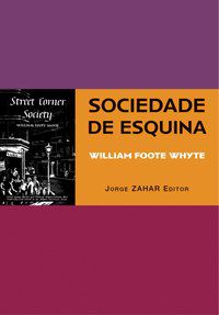 SOCIEDADE DE ESQUINA - WHYTE, WILLIAM FOOTE
