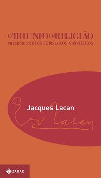 O TRIUNFO DA RELIGIÃO - LACAN, JACQUES