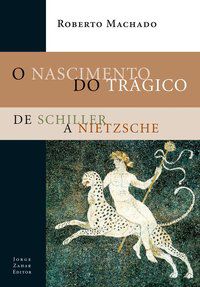 O NASCIMENTO DO TRÁGICO - MACHADO, ROBERTO
