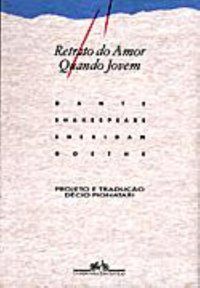RETRATO DO AMOR QUANDO JOVEM - AUTOR(A): SHAKESPEARE, WILLIAM