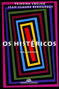 OS HISTÉRICOS - BERNARDET, JEAN-CLAUDE