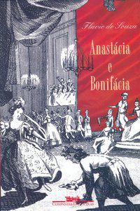 ANASTÁCIA E BONIFÁCIA - SOUZA, FLAVIO DE