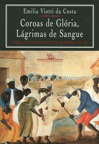 COROAS DE GLÓRIA, LÁGRIMAS DE SANGUE - AUTOR(A): COSTA, EMILIA VIOTTI DA