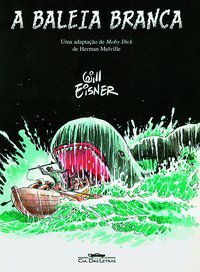 A BALEIA BRANCA - AUTOR(A): EISNER, WILL