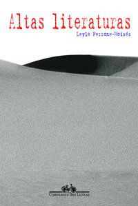 ALTAS LITERATURAS - PERRONE-MOISÉS, LEYLA