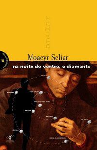 NA NOITE DO VENTRE O DIAMANTE - SCLIAR, MOACYR