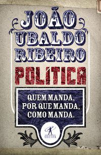 POLÍTICA - RIBEIRO, JOÃO UBALDO