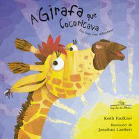 A GIRAFA QUE COCORICAVA - FAULKNER, KEITH