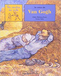 AS CORES DE VAN GOGH - MERLEAU-PONTY, CLAIRE