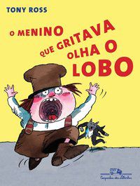 O MENINO QUE GRITAVA OLHA O LOBO - ROSS, TONY